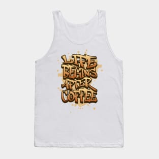 Life begins after coffee Tank Top